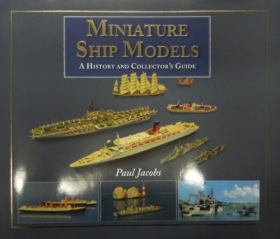 Cover for Paul Jacobs · Miniature Ship Models: a History and Collector's Guide (Hardcover Book) (2008)