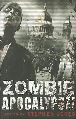 Cover for Stephen Jones · Zombie Apocalypse! - Zombie Apocalypse! (Taschenbuch) (2010)