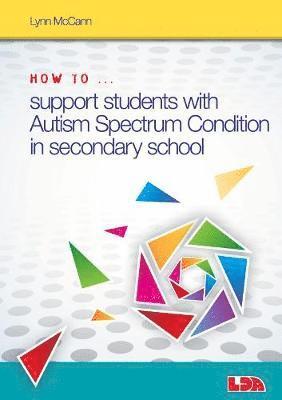 How to ... Support Children with Autism Spectrum Condition in Secondary School - How to... - Lynn McCann - Books - LDA - 9781855036031 - December 25, 2017