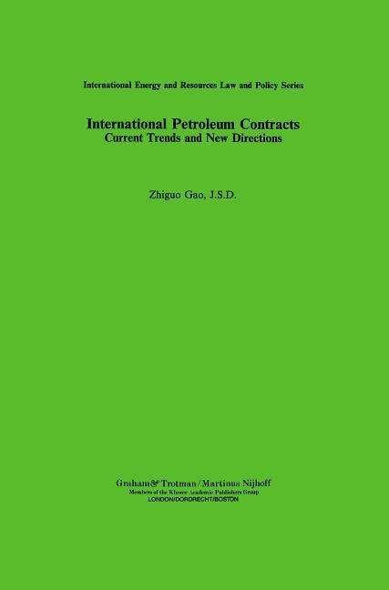 International Petroleum Contracts: Current Trends and New Directions - International Energy & Resources Law and Policy Series Set - Chih-Kuo Kao - Bücher - Kluwer Academic Publishers Group - 9781859661031 - 1994
