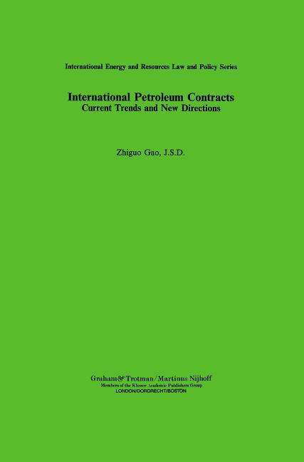 International Petroleum Contracts: Current Trends and New Directions - International Energy & Resources Law and Policy Series Set - Chih-Kuo Kao - Livres - Kluwer Academic Publishers Group - 9781859661031 - 1994