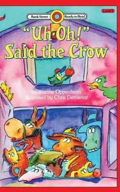 Uh-Oh-Said the Crow - Joanne Oppenheim - Livres - Ibooks for Young Readers - 9781876967031 - 15 septembre 2020