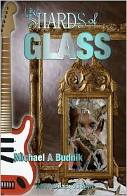 Cover for Michael a Budnik · Like Shards of Glass (Paperback Book) (2011)