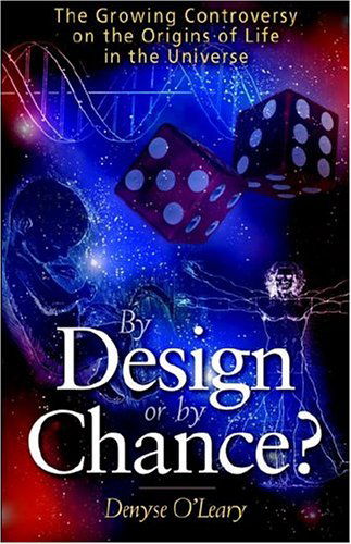 Cover for Denyse O'Leary · By Design or by Chance?: The Growing Controversy on the Origins of Life in the Universe (Pocketbok) (2004)