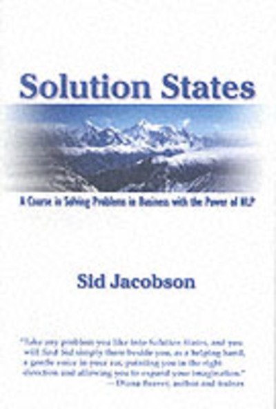 Cover for Sid Jacobson · Solution States: a Course in Solving Problems in Business with the Power of Nlp (Paperback Book) (1996)