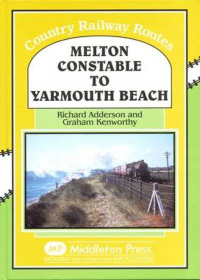 Cover for Richard Anderson · Melton Constable to Yarmouth Beach - Country Railway Routes (Inbunden Bok) (2007)