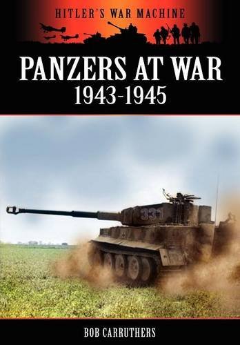 Cover for Bob Carruthers · Panzers at War 1943-45 - Hitler's War Machine (Paperback Bog) (2011)