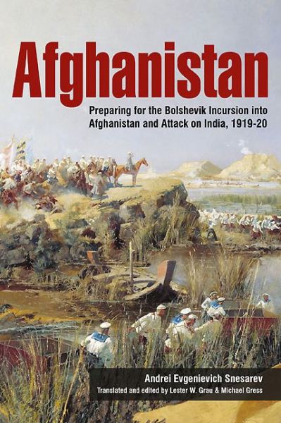 Cover for Andrei Evgenievich Snesarev · Afghanistan: Preparing for the Bolshevik Incursion into Afghanistan and Attack on India, 1919-20 - Helion Studies in Military History (Paperback Book) (2014)