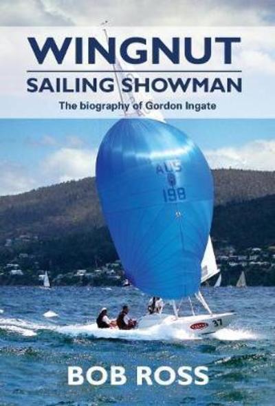 Cover for Bob Ross · Wingnut: Sailing Showman (Hardcover Book) [First Hardback edition] (2018)