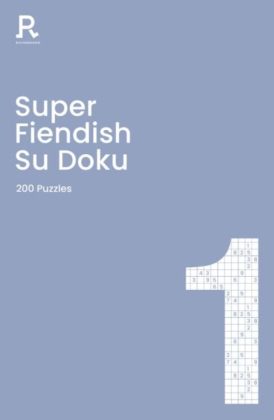 Cover for Richardson Puzzles and Games · Super Fiendish Su Doku Book 1: a fiendish sudoku book for adults containing 200 puzzles (Paperback Book) (2020)
