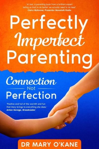 Cover for Mary O'Kane · Perfectly Imperfect Parenting: Connection Not Perfection (Paperback Book) (2021)
