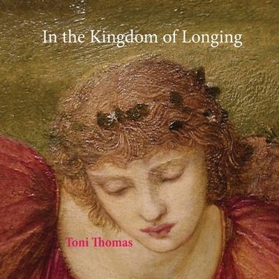 Cover for Toni Thomas · In the Kingdom of Longing (Paperback Book) (2021)