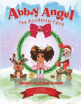 Cover for Julia McMillan · Abbey Angel - The Accidental Fairy: Santa's Christmas Cookies - Abbey Angel - The Accidental Fairy (Paperback Book) (2025)