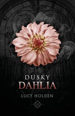 Cover for Lucy Holden · Dusky Dahlia - Nightgarden Saga (Paperback Book) (2021)