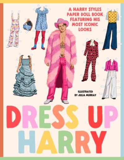 Cover for Dress Up Harry: A Harry Styles paper doll book featuring his most iconic looks (Taschenbuch) (2024)