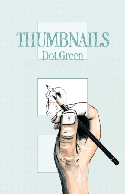 Thumbnails: Dot.Green - Thumbnails - NoooBooks - Books - Nooobooks - 9781925991031 - July 18, 2019