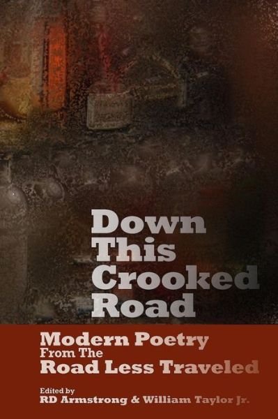 Cover for William Taylor Jr · Down This Crooked Road: Modern Poetry from the Road Less Traveled (Paperback Book) (2009)