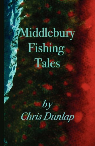 Cover for Chris Dunlap · Middlebury Fishing Tales (Paperback Book) (2011)