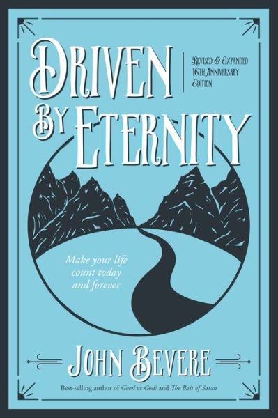 Driven by Eternity Make Your Life Count Today & Forever - John Bevere - Kirjat - Messenger International - 9781937558031 - tiistai 18. lokakuuta 2016