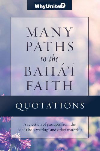 Cover for Nathan Thomas · Quotations Many Paths to the Baha'i Faith: Selected Passages from the Baha'i Holy Writings and Other Sources (Whybaha'i? Introduction) (Pocketbok) (2013)