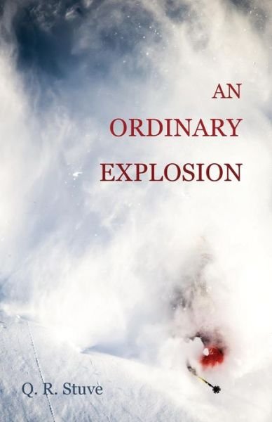 Cover for Q. R. Stuve · An Ordinary Explosion (Paperback Book) (2014)