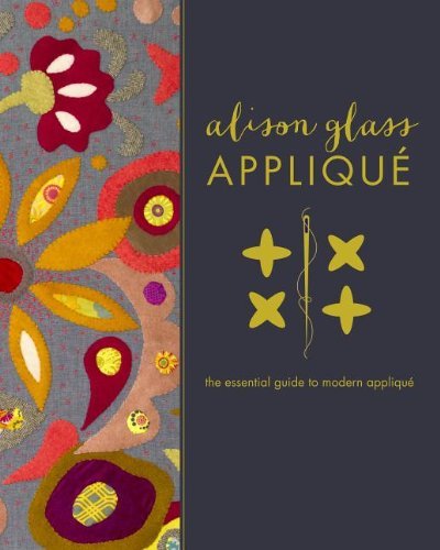 Cover for Alison Glass · Alison Glass Applique: the Essential Guide to Modern Applique (Paperback Book) (2014)