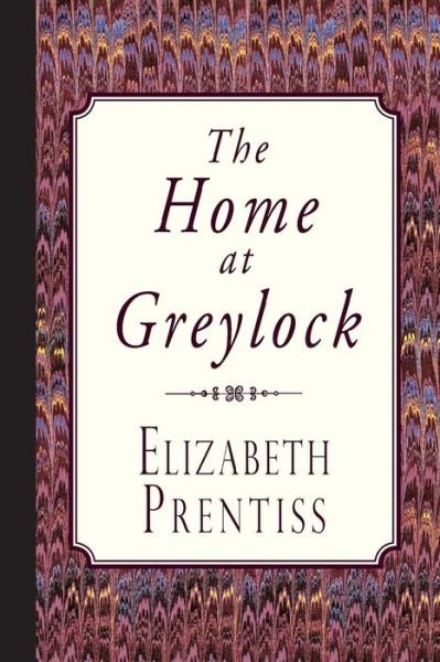 Cover for Elizabeth Prentiss · The Home at Greylock (Paperback Book) (2014)
