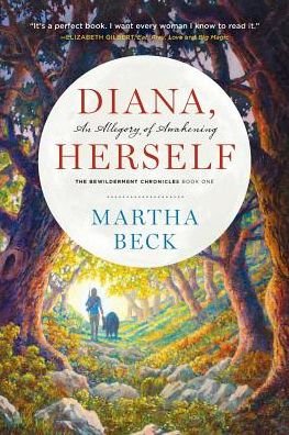 Cover for Martha Beck · Diana, Herself: An Allegory of Awakening - Bewilderment Chronicles (Paperback Bog) (2016)