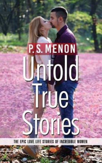 Untold True Stories - S Menon - Books - Notion Press, Inc - 9781945621031 - July 12, 2016