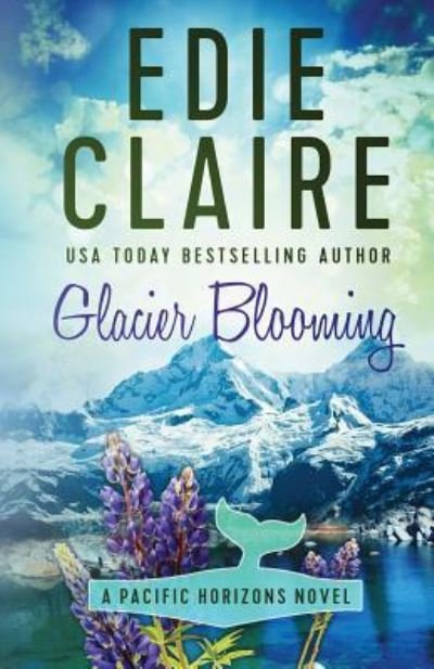 Cover for Edie Claire · Glacier Blooming - Pacific Horizons (Paperback Bog) (2019)