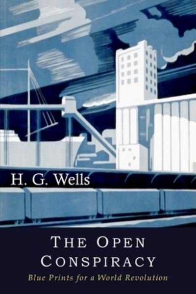 Cover for H G Wells · The Open Conspiracy: Blue Prints for a World Revolution (Pocketbok) (2017)