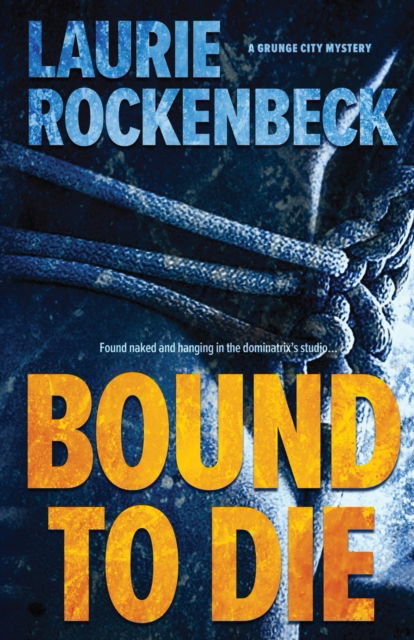 Cover for Laurie Rockenbeck · Bound to Die (Paperback Book) (2017)