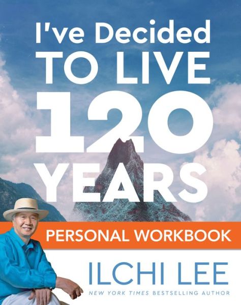 Cover for Ilchi Lee · I'Ve Decided to Live 120 Years Personal Workbook (Paperback Bog) (2018)