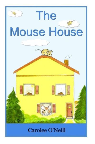 Cover for Carolee O'Neill · The Mouse House (Paperback Book) (2018)