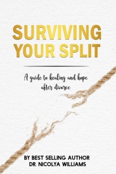 Surviving Your Split - Nicolya Williams - Książki - Clarity Cove Publishing - 9781948985031 - 1 lipca 2020