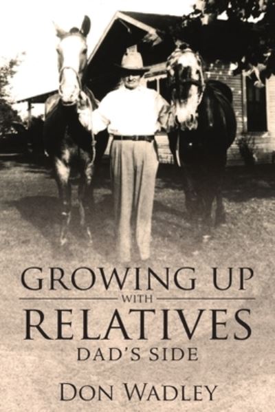 Cover for Don Wadley · Growing Up with Relatives: Dad's Side (Pocketbok) (2019)