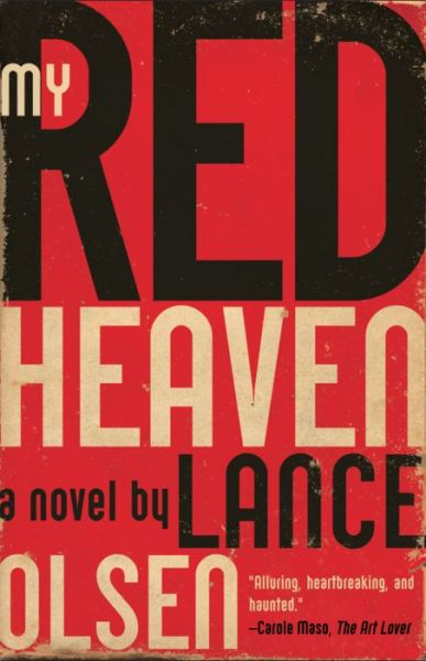 Cover for Lance Olsen · My Red Heaven: A Novel (Paperback Book) (2020)