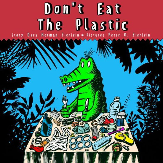 Cover for Dara Herman Zierlein · Don't Eat the Plastic (Hardcover Book) (2020)