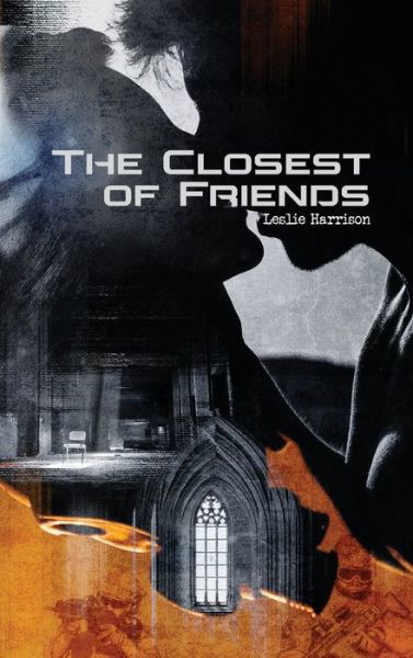 Cover for Leslie Harrison · The Closest of Friends (Hardcover Book) (2021)