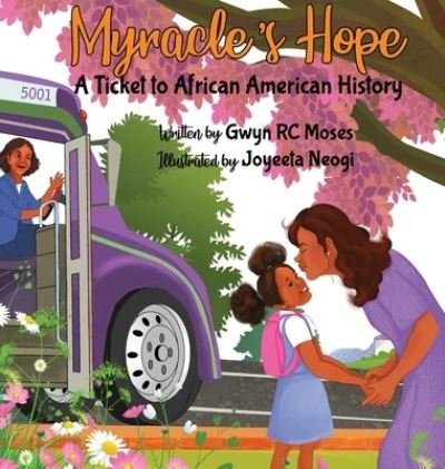 Cover for Gwyn R C Moses · Myracle's Hope: A Ticket to African American History (Gebundenes Buch) (2020)