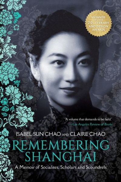 Cover for Isabel Sun Chao · Remembering Shanghai: A Memoir of Socialites, Scholars and Scoundrels (Hardcover Book) (2021)