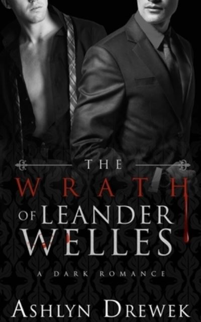 Cover for Ashlyn Drewek · The Wrath of Leander Welles (Paperback Book) (2021)