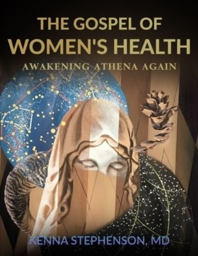 Gospel of Women's Health - Kenna Stephenson - Books - Spotlight Publishing - 9781958405031 - January 3, 2023