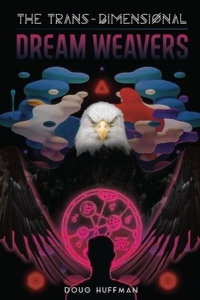 Cover for Doug Huffman · Trans-Dimensional Dream Weavers (Book) (2022)