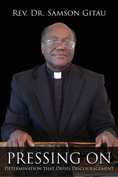 Cover for Rev. Samson Gitau · Pressing On (Book) (2022)