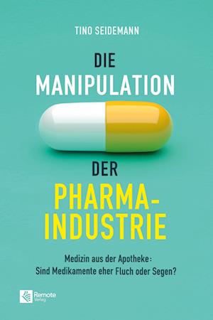 Tino Seidemann · Die Manipulation der Pharmaindustrie (Buch) (2024)