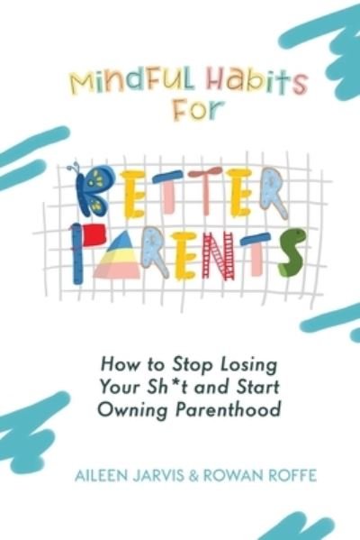 Cover for Aileen Jarvis · Mindful Habits for Better Parents (Bok) (2022)