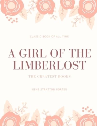 Cover for Gene Stratton Porter · A Girl of the Limberlost (Paperback Book) (2017)