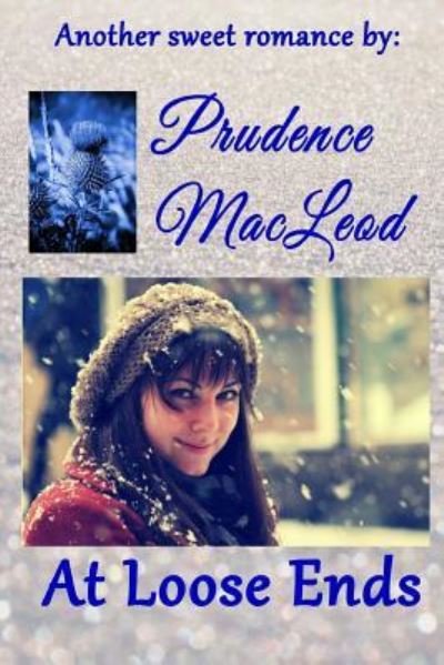 At Loose Ends - Prudence MacLeod - Kirjat - Createspace Independent Publishing Platf - 9781974089031 - keskiviikko 9. elokuuta 2017