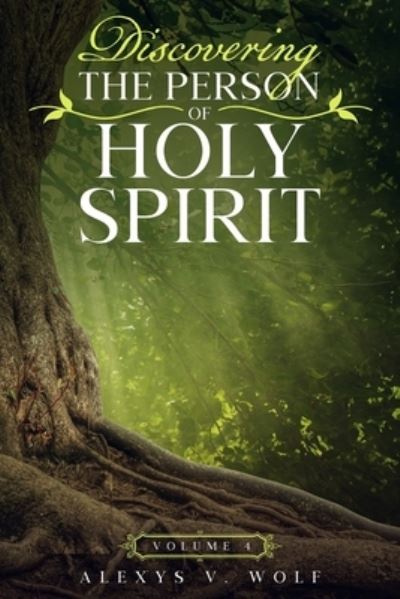 Cover for Alexys V Wolf · Discovering the Person of Holy Spirit (Paperback Book) (2018)